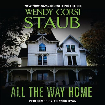All the Way Home – omslag til lydbogen af Wendy Corsi Staub