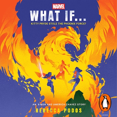 What If...Kitty Pryde Stole the Phoenix Force? – omslag til lydbogen af Rebecca Podos