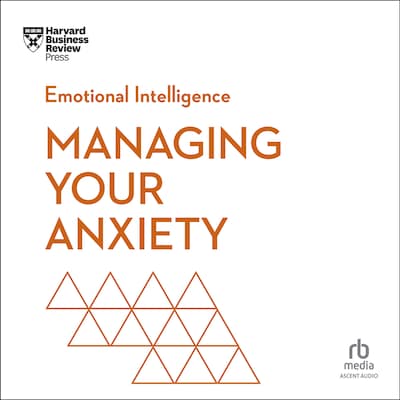 Managing Your Anxiety – omslag til lydbogen af HARVARD BUSINESS REVIEW