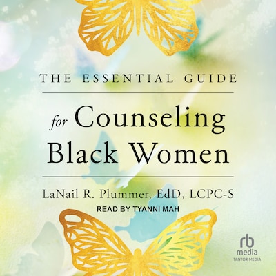 The Essential Guide for Counseling Black Women – omslag til lydbogen af LaNail R. Plummer, EdD, LCPC-S