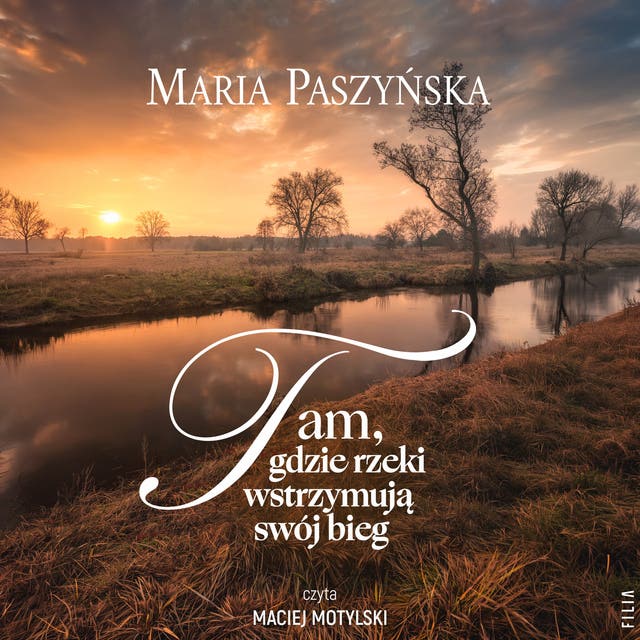 Tam, gdzie rzeki wstrzymują swój bieg