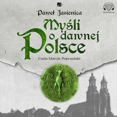 Myśli o dawnej Polsce – okładka audiobooka, autor Paweł Jasienica