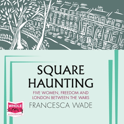 Square Haunting – omslag til lydbogen af Francesca Wade