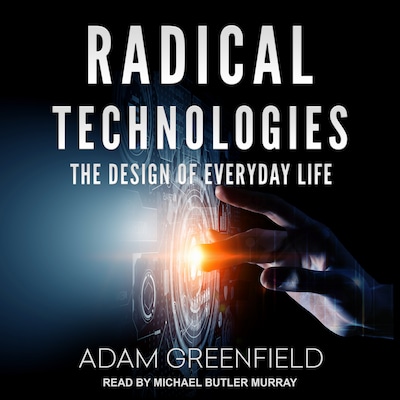 Radical Technologies – omslag til lydbogen af Adam Greenfield