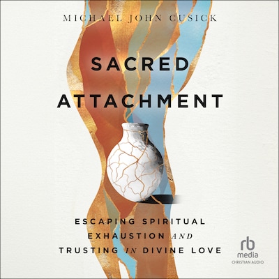 Sacred Attachment – omslag til lydbogen af Michael John Cusick