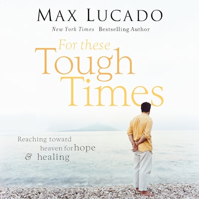 For These Tough Times – omslag til lydbogen af Max Lucado