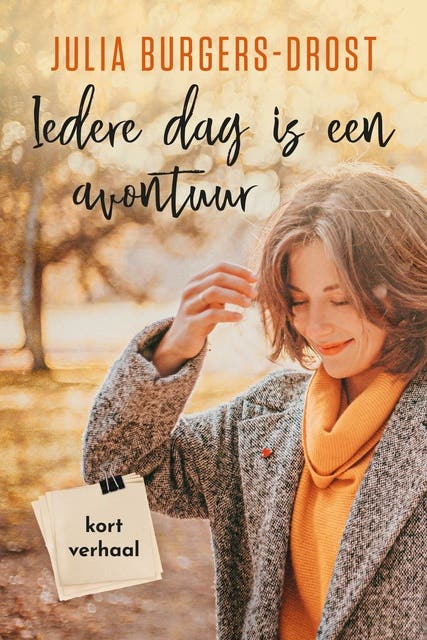 Iedere dag is een avontuur – omslag van het luisterboek van Julia Burgers-Drost
