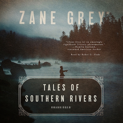 Tales of Southern Rivers – omslag til lydbogen af Zane Grey