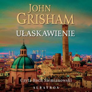 Ułaskawienie – okładka audiobooka, autor John Grisham