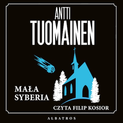 Mała Syberia – okładka audiobooka, autor Antti Tuomainen