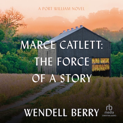 Marce Catlett – omslag til lydbogen af Wendell Berry