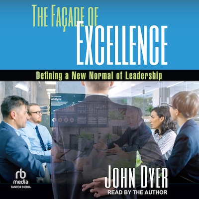 The Façade of Excellence – omslag til lydbogen af John Dyer