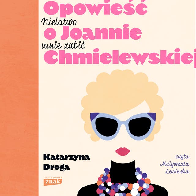 Niełatwo mnie zabić. Opowieść o Joannie Chmielewskiej
