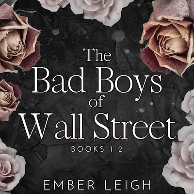 The Bad Boys of Wall Street: Books 1-2 – okładka audiobooka, autor Ember Leigh