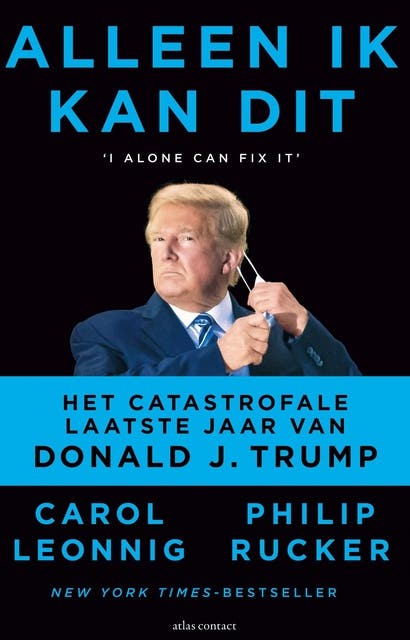 Alleen ik kan dit: het catastrofale laatste jaar van Donald J. Trump