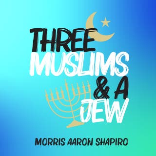 Three Muslims & A Jew – omslag till ljudboken av Morris Aaron Shapiro
