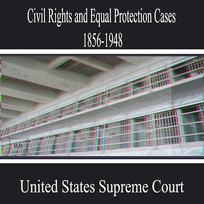 Civil Rights and Equal Protection Cases 1856-1948 – omslag til lydbogen af United States Supreme Court