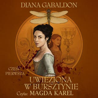 Uwięziona w bursztynie cz.1 – okładka audiobooka, autor Diana Gabaldon