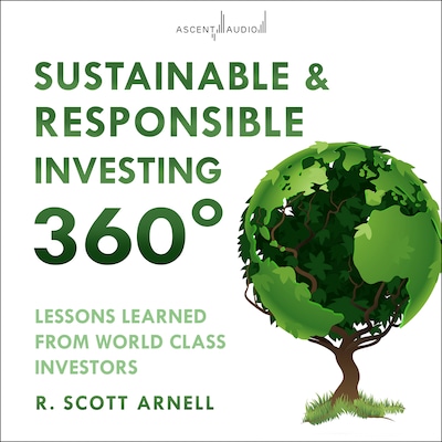 Sustainable & Responsible Investing 360° – omslag til lydbogen af R. Scott Arnell