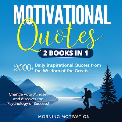 Motivational Quotes 2 Books in 1: 2000+ Daily Inspirational Quotes from the Wisdom of the Greats – Change your Mindset and discover the Psychology of Success! – omslag til lydbogen af Anthony Smith