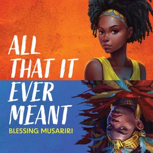 All That It Ever Meant – okładka audiobooka, autor Blessing Musariri