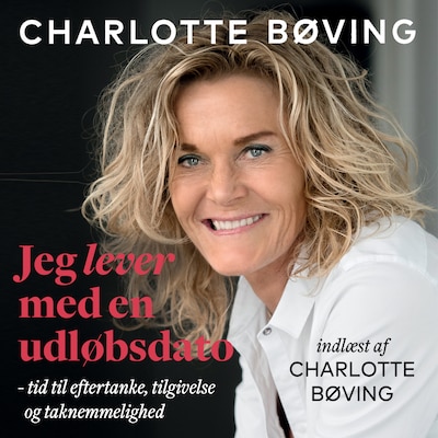 Jeg lever med en udløbsdato – omslag til lydbogen af Tine Bendixen, Charlotte Bøving