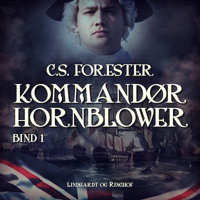 Kommandør Hornblower. Bind 1 – omslag til lydbogen af C.S. Forester