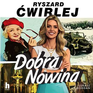 Dobra Nowina – okładka audiobooka, autor Ryszard Ćwirlej