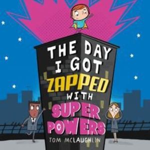 The Day I got Zapped with Super Powers – okładka audiobooka, autor Tom McLaughlin