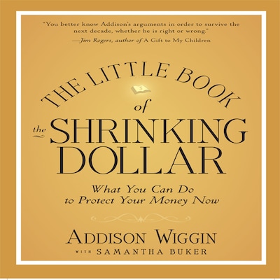 The Little Book of the Shrinking Dollar – omslag til lydbogen af Addison Wiggin