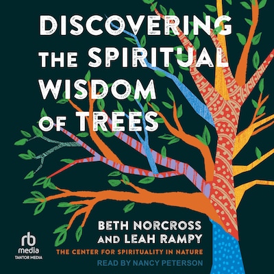 Discovering the Spiritual Wisdom of Trees – omslag til lydbogen af Beth Norcross, Leah Rampy