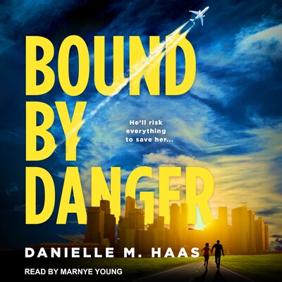 Bound by Danger – omslag til lydbogen af Danielle M. Haas