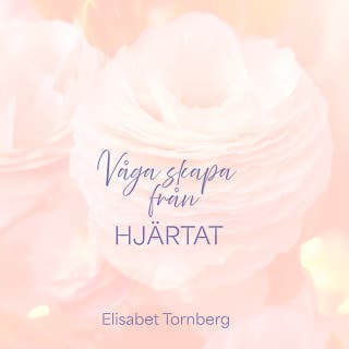 Våga skapa från hjärtat