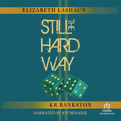 Still the Hard Way – omslag til lydbogen af KR Bankston, Elizabeth LaShaun