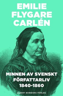 Minnen av svenskt författarliv 1840-1860. Del 1 och 2 – omslag till ljudboken av Emilie Flygare-Carlén