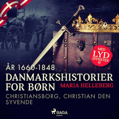 Danmarkshistorier for børn (25) (år 1660-1848) - Christiansborg, Christian den syvende – omslag til lydbogen af Maria Helleberg