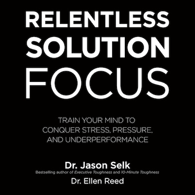 Relentless Solution Focus – omslag til lydbogen af Dr. Jason Selk, Dr. Ellen Reed