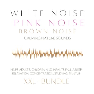 XXL Bundle: White Noise, Pink Noise, Brown Noise, Calming Nature Sounds