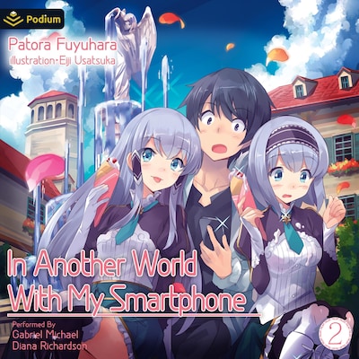 In Another World with My Smartphone: Volume 2 – omslag til lydbogen af Patora Fuyuhara
