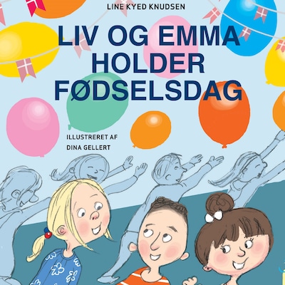 Liv og Emma holder fødselsdag – omslag til lydbogen af Line Kyed Knudsen