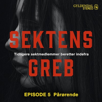 Sektens greb: Pårørende EP#5 – omslag til lydbogen af Camilla Louise Johnson