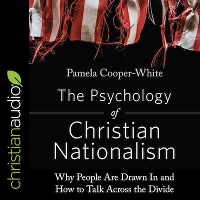 The Psychology of Christian Nationalism – omslag til lydbogen af Pamela Cooper-White