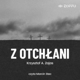 Z otchłani – okładka audiobooka, autor Krzysztof A. Zajas