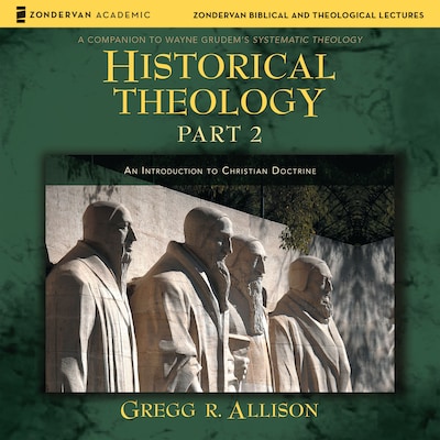 Historical Theology: Part 2
