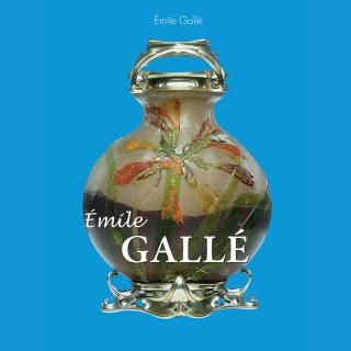 Émile Gallé: The Poet of Glass
