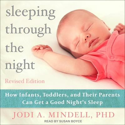 Sleeping Through the Night, Revised Edition – omslag til lydbogen af Jodi A. Mindell, PhD