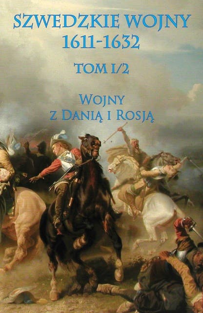 Szwedzkie wojny 1611-1632. Tom I. Część 2 – okładka audiobooka, autor Praca Zbiorowa