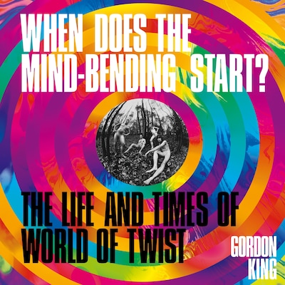 When Does the Mind-Bending Start? – omslag van het luisterboek van Gordon King