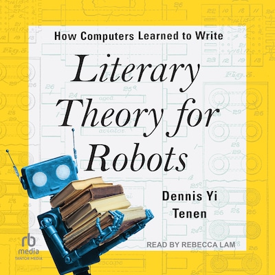 Literary Theory for Robots – omslag til lydbogen af Dennis Yi Tenen
