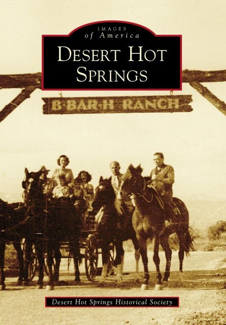 Desert Hot Springs – omslag til lydbogen af Desert Hot Springs Historical Society